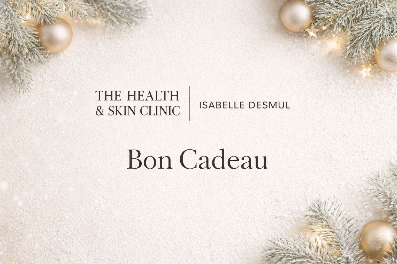 Bon Cadeau The Health and Skin Clinic | Isabelle Desmul